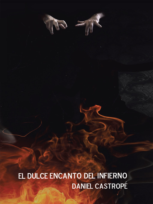 Title details for El Dulce Encanto Del Infierno by Daniel Castropé - Available